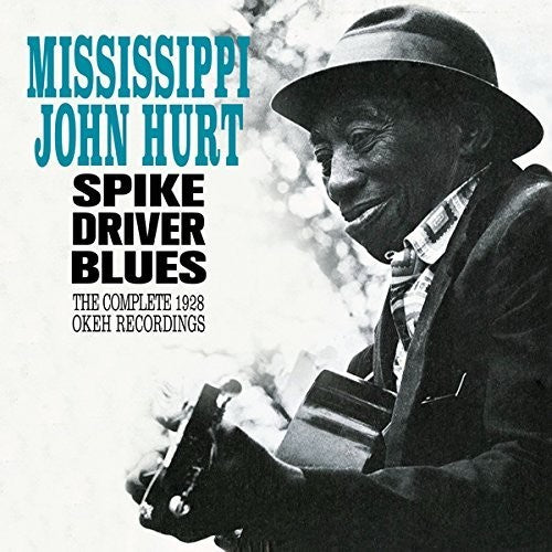 the album cover for Mississippi John Hurt - Spike Driver Blues: Complete 1928 Okeh Recordings