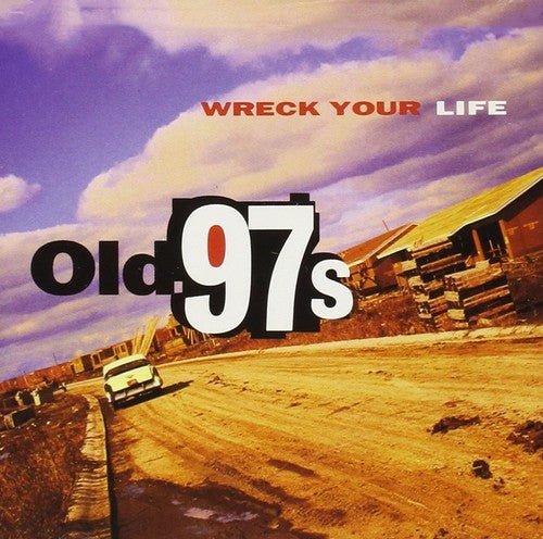 Old 97s - Wreck Your Life [LP]
