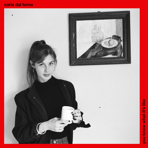 the album cover for Carla Dal Forno - You Know What It's Like