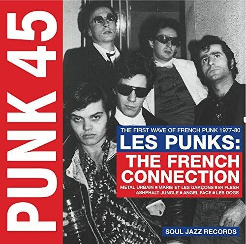 the album cover for Soul Jazz Records Presents - Punk 45: Les Punks: French Connection [With Booklet]
