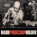 the album cover for Mark Porkchop Holder - Let it Slide
