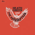 the album cover for Heath Green & Makeshifters - Heath Green & The Makeshifters [Digipak]