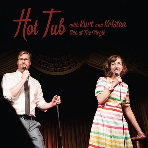 the album cover for Kurt Braunohler - Hot Tub With Kurt & Kristen