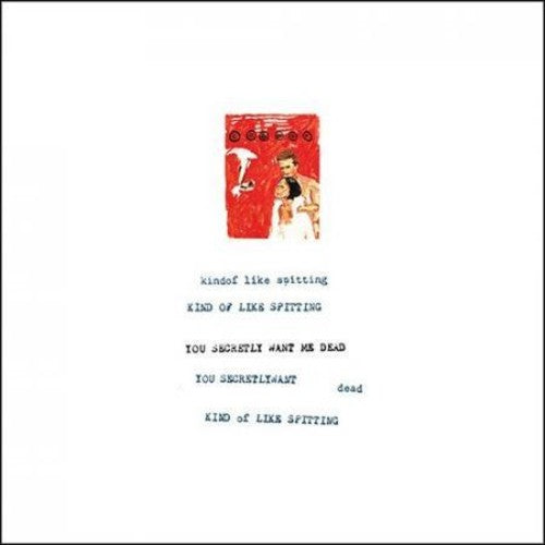 the album cover for Kind Of Like Spitting - You Secretly Want Me Dead [Colored Vinyl] [Limited Edition] (Red) (Wht)