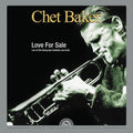 the album cover for Chet Baker - Love For Sale: Live At The Rising Sun Celebrity