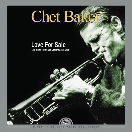 the album cover for Chet Baker - Love For Sale: Live At The Rising Sun Celebrity