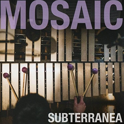 the album cover for MOSAIC - Subterranea