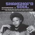 the album cover for Unknown Artist - Shanghai'd Soul: Episode 4 [Vinyl]