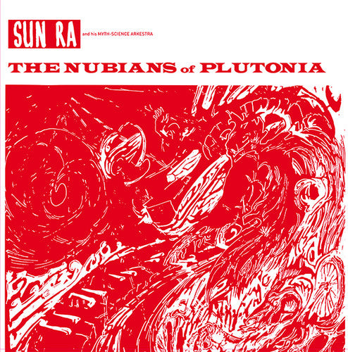the album cover for Sun Ra & His Myth Science Arkestra - Nubians Of Plutonia