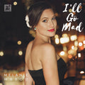 the album cover for Melanie Marod - I'll Go Mad [Digipak]