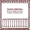 the album cover for Aleke Kanonu Meets Tolbert The Miracle Man - Happiness / Nwanne Nwanne Nwanne