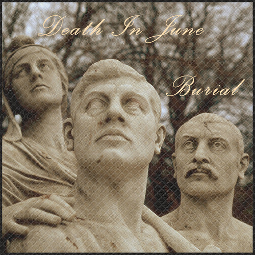 the album cover for Death In June - Burial [Limited Edition Vinyl]