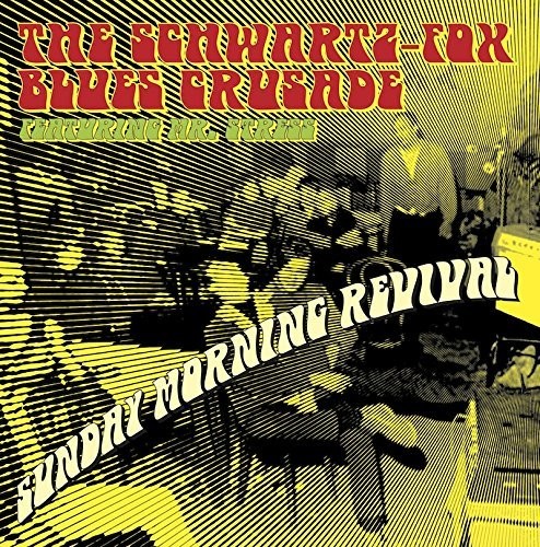 the album cover for Schwartz Fox Blues Crusade - Sunday Morning Revival