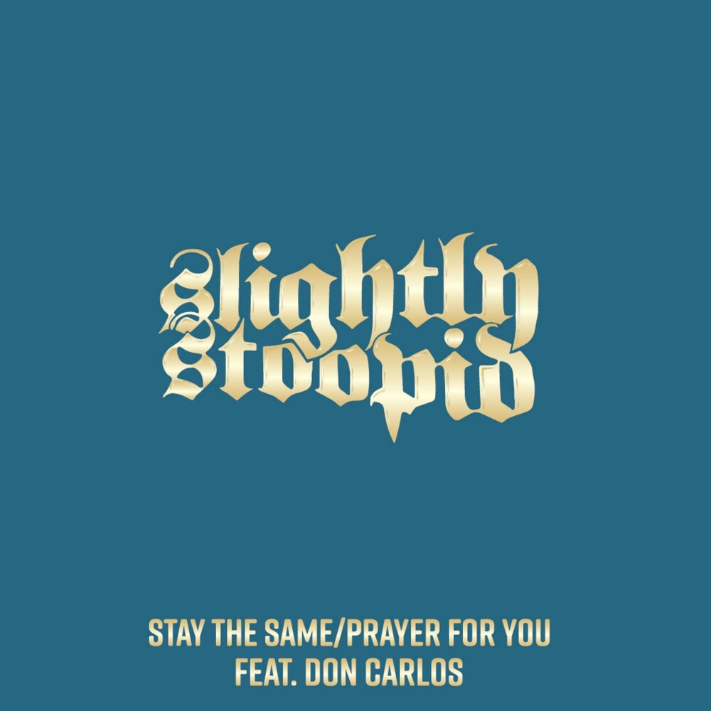 the album cover for Slightly Stoopid - Stay The Same/Prayer For You