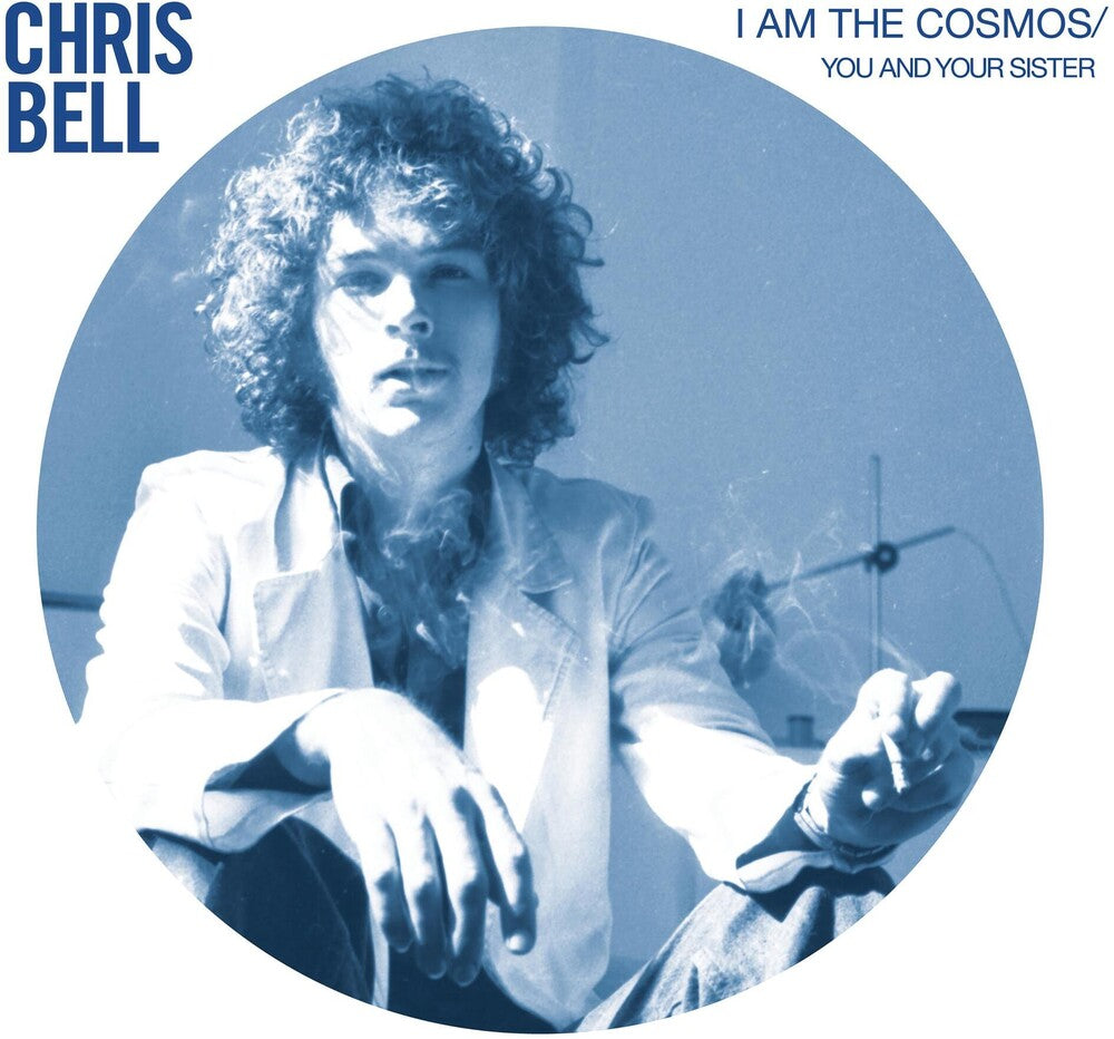 the album cover for Chris Bell - I Am The Cosmos / You And Your Sister