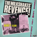 the album cover for Milkshakes - Milkshakes' Revenge - Trash From The Vaults