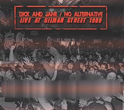 the album cover for Dick & Jane / No Alternative - Live At Gilman Street 1989
