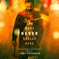 the album cover for Jonny Greenwood - You Were Never Really Here (Original Motion Picture Soundtrack)