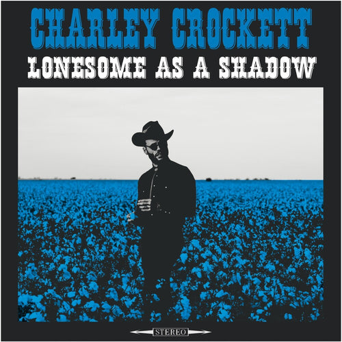 Charley Crockett - Lonesome As A Shadow [CD]