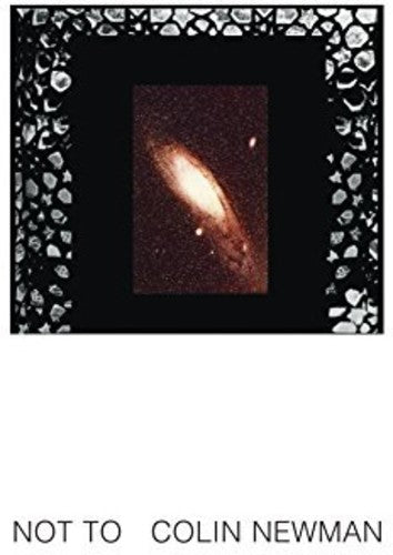 the album cover for Colin Newman - Not To [Reissue] (Can)