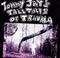 the album cover for Tommy Jay - Tommy Jay's Tall Tales Of Trauma