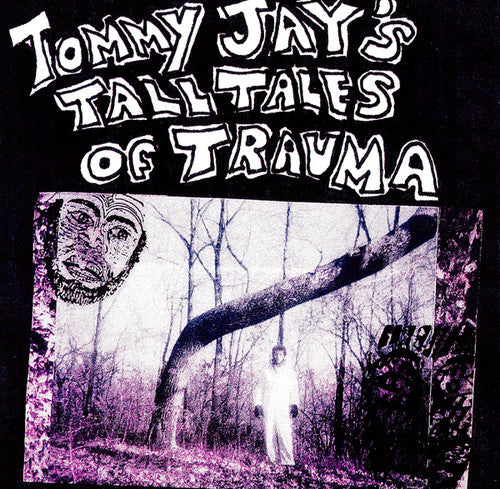 the album cover for Tommy Jay - Tommy Jay's Tall Tales Of Trauma