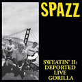 the album cover for Spazz - Sweatin' Ii: Deported Live Gorilla