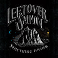 the album cover for Leftover Salmon - Something Higher