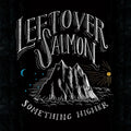 the album cover for Leftover Salmon - Something Higher [LP]