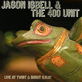 the album cover for Jason Isbell - Live From Twist & Shout 11.16.07