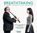 the album cover for Bassani / Carissimi / Blazikova / Dickey - Breathtaking: A cornetto and a Voice Entwined
