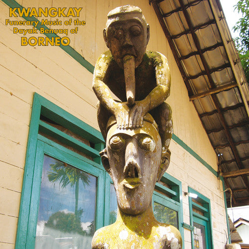 the album cover for Kwangkay Funerary Music Of The Dayak Benuaq / Var - Kwangkay: Funerary Music Of The Dayak Benuaq / Var