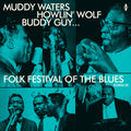 the album cover for Folk Festival Of The Blues With Muddy Waters / Var - Folk Festival Of The Blues With Muddy Waters, Howlin Wolf, Buddy Guy, Sonny Boy Williamson, Willie Dixon / Various