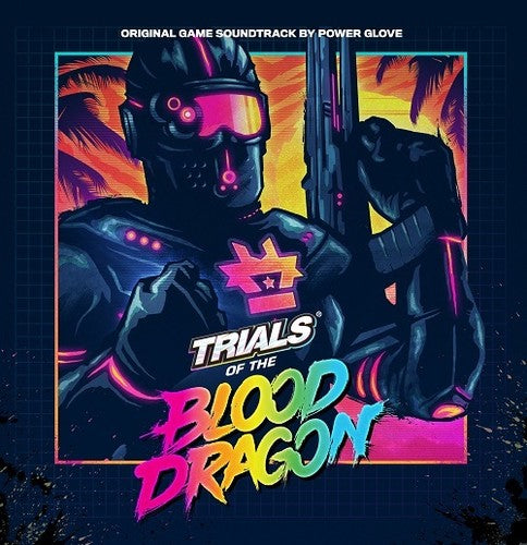 the album cover for Power Glove Uk - Trials Of The Blood Dragon (Original Soundtrack)