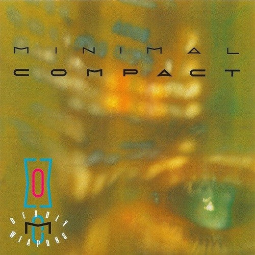 the album cover for Minimal Compact - Deadly Weapons [Limited Edition] [180 Gram] [Reissue]