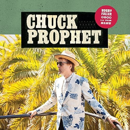 the album cover for Chuck Prophet - Bobby Fuller Died For Your Sins [Vinyl]