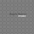 the album cover for Angela Sawyer - Croaks