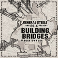 the album cover for General Steele - Building Bridges