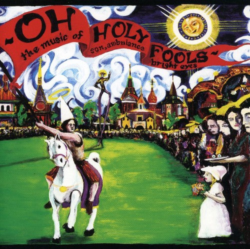 the album cover for Son, Ambulance/Bright Eyes - Oh Holy Fools