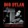 the album cover for Bob Dylan - Folksinger's Choice Radio Broadcast [Vinyl]