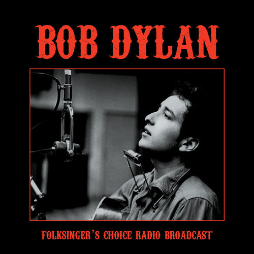 the album cover for Bob Dylan - Folksinger's Choice Radio Broadcast [Vinyl]