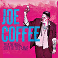 the album cover for Joe Coffee - When The Fabric Don't Fit The Frame
