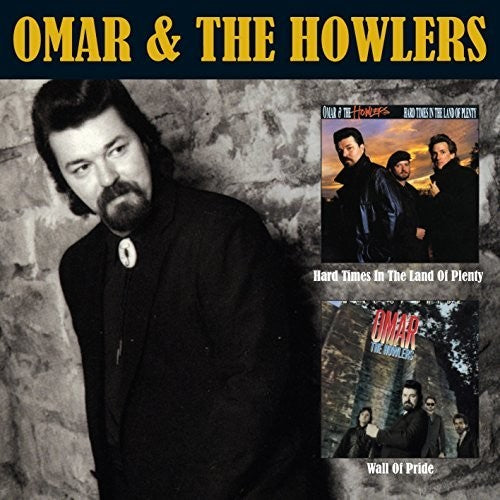 the album cover for Omar & The Howlers - Hard Times In The Land Of Plenty / Wall Of Pride