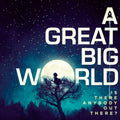 the album cover for A Great Big World - Is There Anybody Out There?