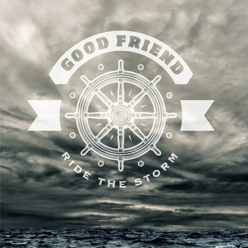 the album cover for Good Friend - Ride The Storm