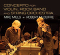 the album cover for Mike Mills - Mills: Concerto For Violin, Rock Band And String Orchestra