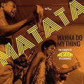 the album cover for Matata - Wanna Do My Thing: Complete President Recordings
