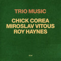 the album cover for Chick Corea - Trio Music [Import]
