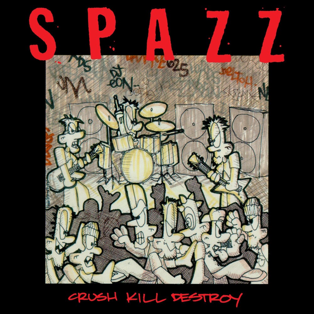 the album cover for Spazz - Crush Kill Destroy