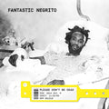 the album cover for Fantastic Negrito - Please Don't Be Dead [LP]
